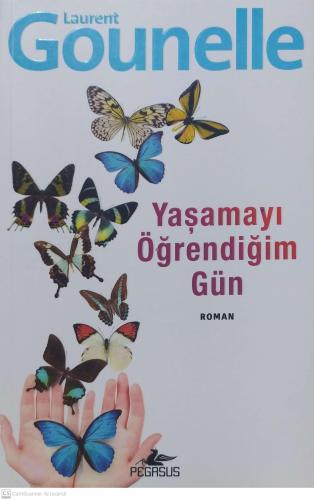 Yaşamayı Öğrendiğim Gün Laurent Gounelle Pegasus Yayıncılık