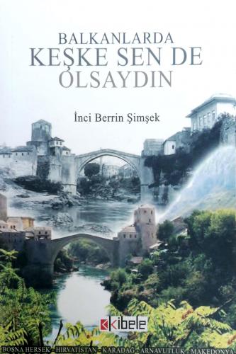 Balkanlarda Keşke Sen De Olsaydın İnci Berrin Şimşek Hayat Yayıncılık