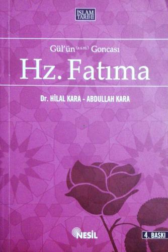 Gül'ün Goncası Hz. Fatıma Dr.Hilal Kara -Abdullah Kara Nesil