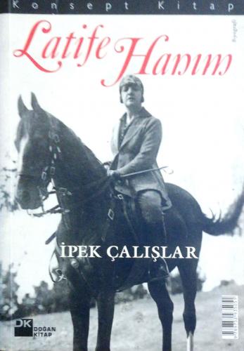 Latife Hanım İpek Çalışlar Doğan Kitap