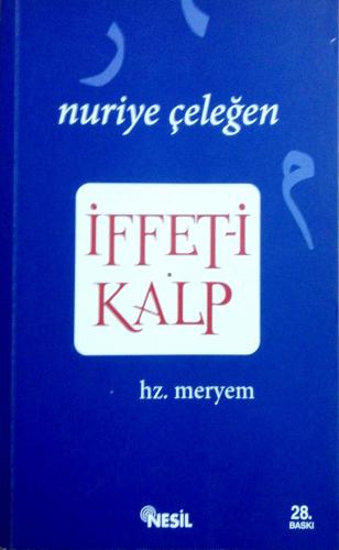 İffet-i Kalp Hz. Meryem Nuriye Çeleğen Nesil