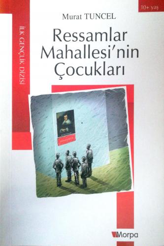 Ressamlar Mahallesi'nin Çocukları Murat Tuncel Morpa