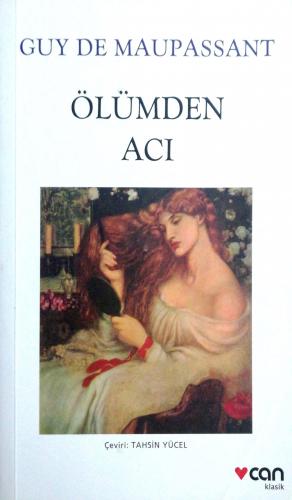 Ölümden Acı Guy de Maupassant Can Yayınları