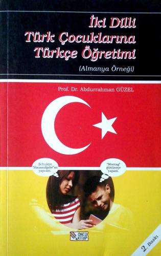 İki Dilli Türk Çocuklarına Türkçe Öğretimi; Almanya Öğreği
