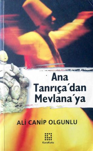 Ana Tanrıça'dan Mevlana'ya