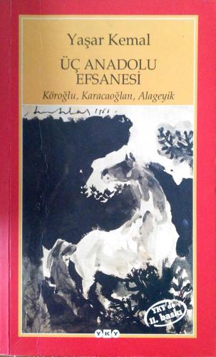 Üç Anadolu Efsanesi Köroğlu, Karacaoğlan, Alageyik Yaşar Kemal Yapı Kr