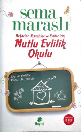 Mutlu Evlilik Okulu Bekarlar, Nişanlılar ve Evliler İçin Sema Maraşlı 