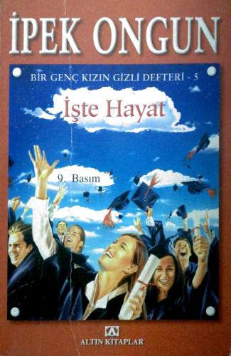 Bir Genç Kızın Gizli Defteri -5- İşte Hayat İpek Ongun Altın Kitaplar