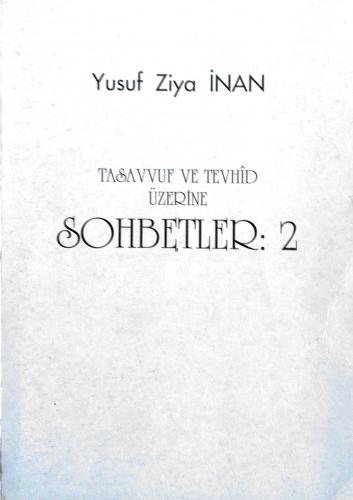 Tasavvuf ve Tevhid Üzerine Sohbetler : 2 Yusuf Ziya İnan Remzi Kitabev