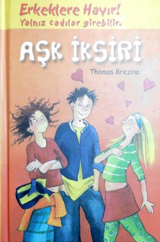 Aşk İksiri: Erkeklere Hayır! Yanlızca Cadılar Girebilir Thomas Brezina