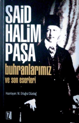 Buhranlarımız Ve Son Eserleri Said Halim Paşa İz Yayıncılık