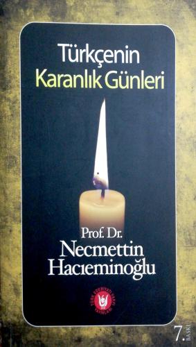 Türkçenin Karanlık Günleri Necmettin Hacıeminoğlu Türk Edebiyatı Vakfı