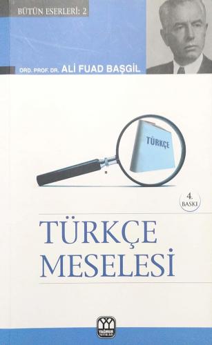 Türkçe Meselesi Ord.Prof.Dr.Ali Fuad Başgil Yağmur