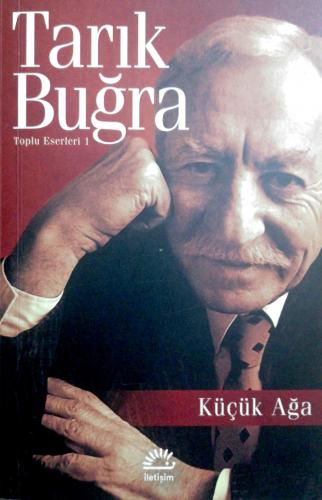 Küçük Ağa Tarık Buğra İletişim