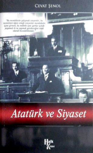 Atatürk ve Siyaset Cevat Şenol Halk Kitabevi