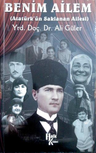 Benim Ailem Atatürk’ün Saklanan Ailesi Ali Kuzu Halk Kitabevi