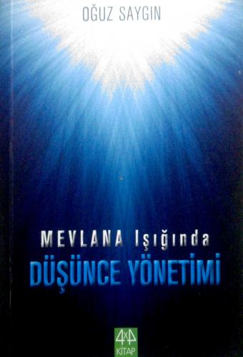 Mevlana Işığında Düşünce Yönetimi Oğuz Saygın 4X4 KİTAP