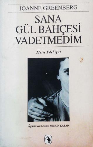 Sana Gül Bahçesi Vadetmedim Joanne Greenberg Metis Yayınları