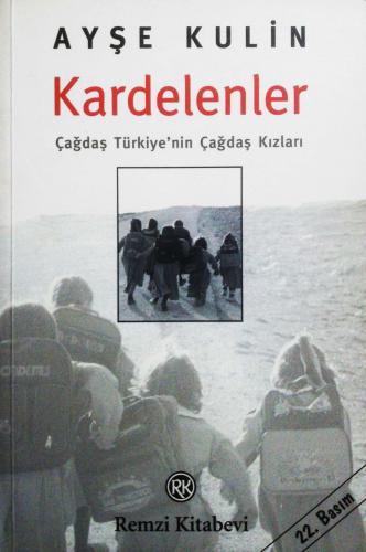 Kardelenler / Çağdaş Türkiye'nin Çağdaş Kızları Ayşe Kulin Remzi Kitab