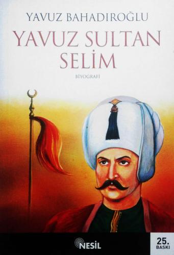 Yavuz Sultan Selim Yavuz Bahadıroğlu Nesil