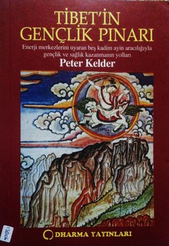 Tibet'in Gençlik Pınarı Peter Kelder Dharma Yayınları