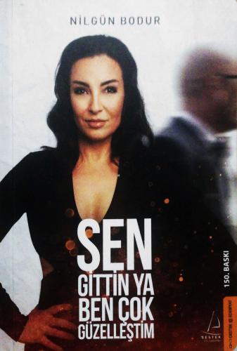 Sen Gittin Ya Ben Çok Güzelleştim