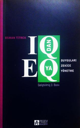 IQ dan EQ ya Duyguları Zekice Yönetme