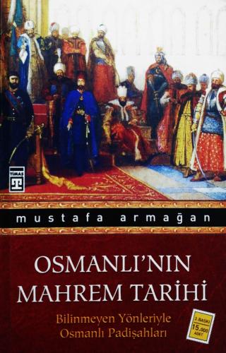 Osmanlı'nın Mahrem Tarihi Bilinmeyen Yönleriyle Osmanlı Padişahları Mu