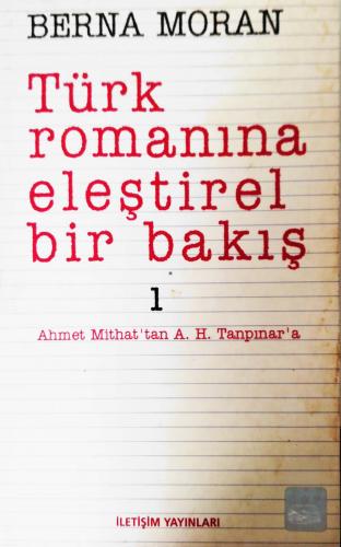 Türk Romanına Eleştirel Bir Bakış 1 Berna Moran İletişim