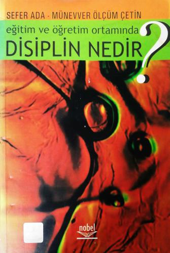 Eğitim ve Öğretim Ortamında Disiplin Nedir? Münevver Ölçüm Çetin Güneş