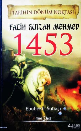 Fatih Sultan Mehmed 1453 / Tarihin Dönüm Noktası Ebubekir Subaşı Mavi 