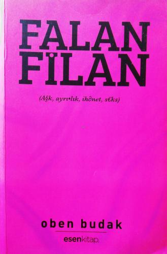 Falan Filan Aşk, Ayrılık, İhanet, Seks Oben Budak Esenkitap