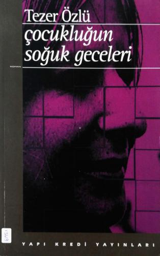 Çocukluğun Soğuk Geceleri Tezer Özlü Yapı Kredi Yayınları