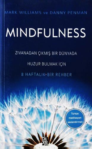 Mindfulness Zıvanadan Çıkmış Bir Dünyada Huzur Bulmak İçin 8 Haftalık 