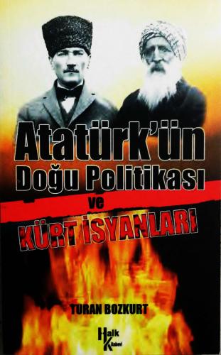 Atatürk'ün Doğu Politikası Ve Kürt İsyanları Turan Bozkurt Halk Kitabe