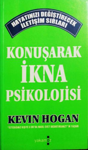 Konuşarak İkna Psikolojisi Kevin Hogan Yakamoz Yayıncılık