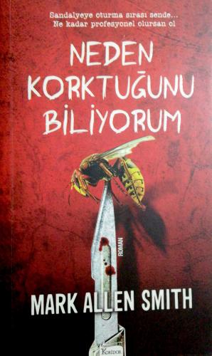 Neden Korktuğunu Biliyorum