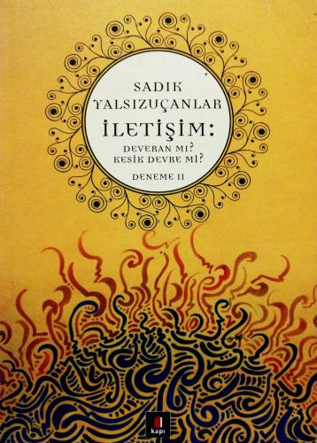 İletişim : Deveran Mı Kesik Devre Mi ? Sadık Yalsızuçanlar Kapı Yayınl