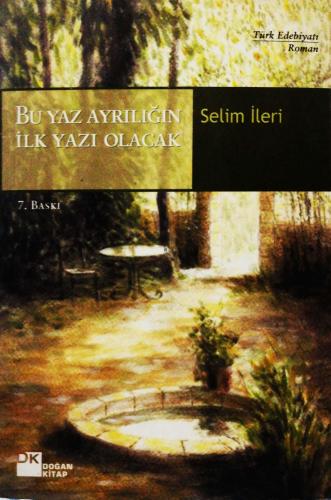 Bu Yaz Ayrılığın ilk Yazı Olacak Selim İleri Doğan Kitap