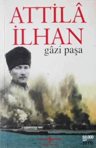 Gazi Paşa Attila İlhan Türkiye İş Bankası Kültür Yayınları