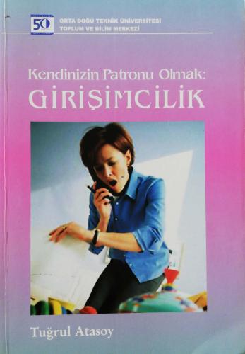 Kendinizin Patronu Olmak: Girişimcilik Tuğrul Atasoy ODTÜ Geliştirme V