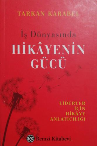 İş Dünyasında Hikayenin Gücü Liderler İçin Hikaye Anlatıcılığı Tarkan 