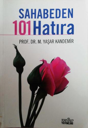 Sahabeden 101 Hatıra Prof.Dr.M.Yaşar Kandemir Zafer Yayınları