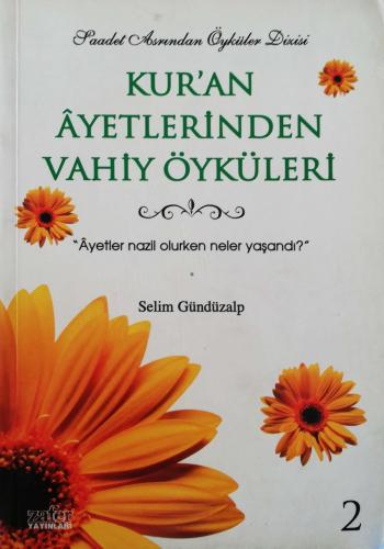 Kur'an Ayetlerinden Vahiy Öyküleri 2 Selim Gündüzalp Zafer Yayınları