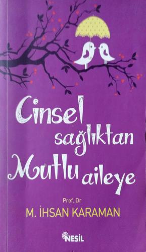 Cinsel Sağlıktan Mutlu Aileye M. İhsan Karaman Nesil