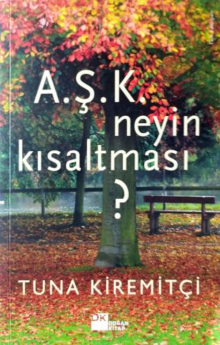 A. Ş. K. Neyin Kısaltması? Tuna Kiremitçi Doğan Kitap