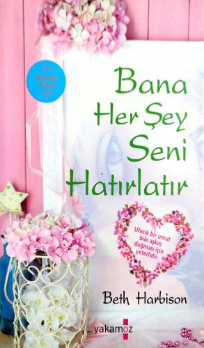 Bana Her Şey Seni Hatırlatır Beth Harbison Yakamoz Yayıncılık