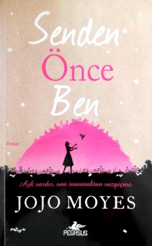 Senden Önce Ben Jojo Moyes Pegasus Yayıncılık