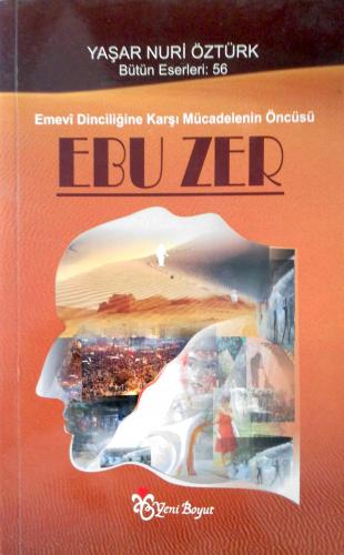 Emevi Dinciliğine Karşı Mücadelenin Öncüsü: Ebu Zer