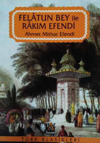 Felatun Bey ile Rakım Efendi Ahmet Mithat Efendi Panama